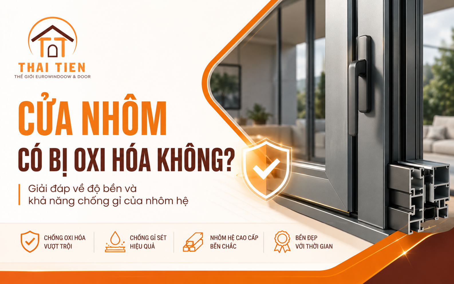CỬA NHÔM CÓ BỊ OXI HÓA KHÔNG? GIẢI ĐÁP VỀ ĐỘ BỀN VÀ KHẢ NĂNG CHỐNG GỈ CỦA NHÔM HỆ
